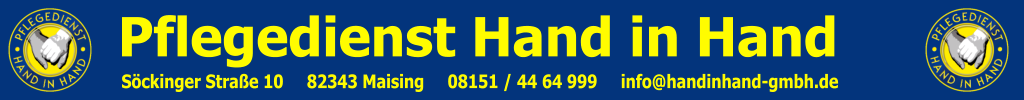 Pflegedienst Hand in Hand    Söckinger Straße 10     82343 Maising     08151 / 44 64 999     info@handinhand-gmbh.de